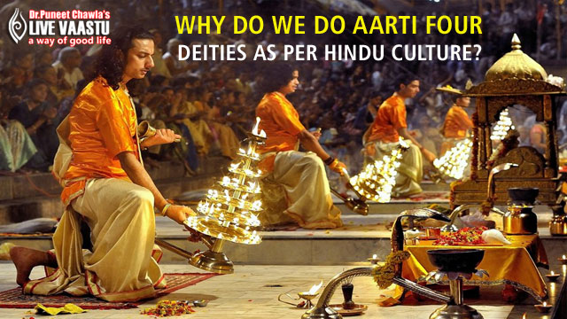 Why do we do aarti  four deities as per hindu culture