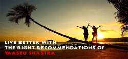 Live Better with the right recommendations of vaastu shastra
